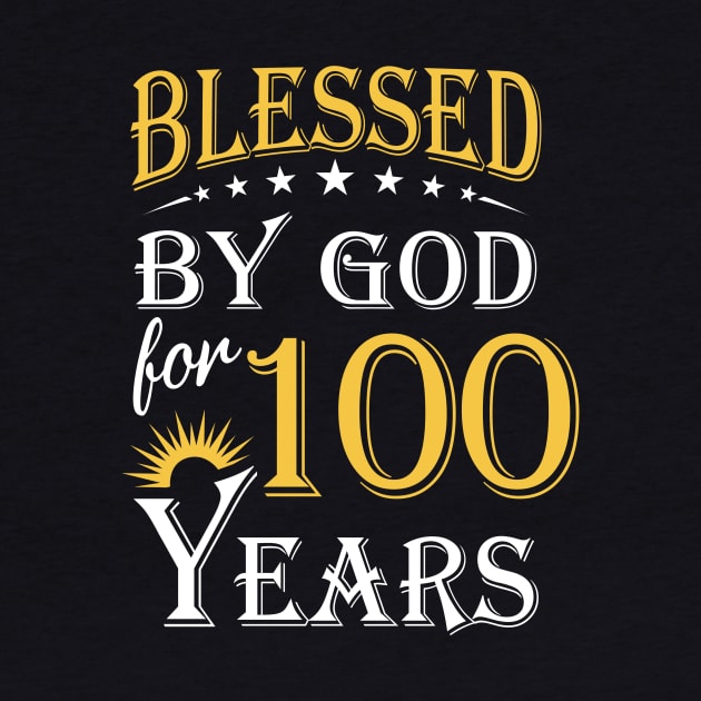 Blessed By God For 100 Years 100th Birthday by Lemonade Fruit